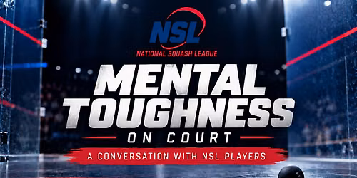 Mental Toughness in Squash - How Do the Best Do It? (PM Session)
