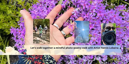 Let's walk together: a mindful photo-poetry walk with Artist Yannis Lobaina