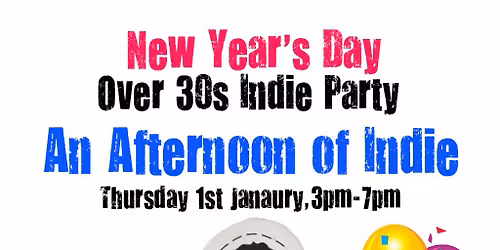 NEW YEARS DAY An Afternoon of Indie: MANCHESTER (over 30s)