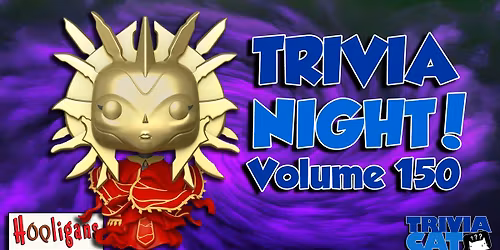 Muskegon (Hooligan\u2019s Tavern) Trivia Night! \u2013 Volume #150