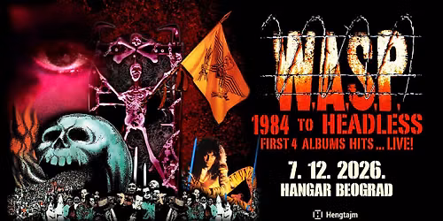 W.A.S.P. - 1984 TO HEADLESS - Hangar Beograd!
