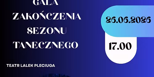 Gala Zako\u0144czenia Sezonu Tanecznego Akademii Ta\u0144ca Pirouette 2026