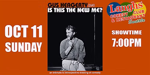 Comedy Show: Gus Heagerty Oct. 11th -Sunday at 7pm Laughs Comedy Club