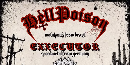HellPoison (BRA) + Exxecutor (GER) + L.S.D (ITA)