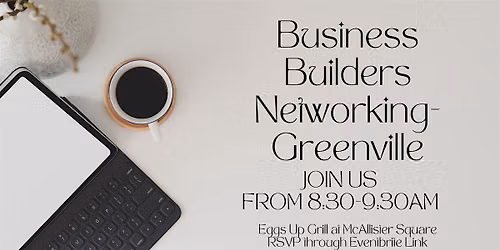 Business Builders Networking Meeting @ Eggs Up Grill June 23rd - 8:30am