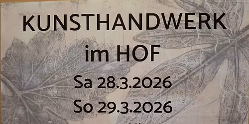 KUNSTHANDWERK im HOF M\u00e4rz 2026