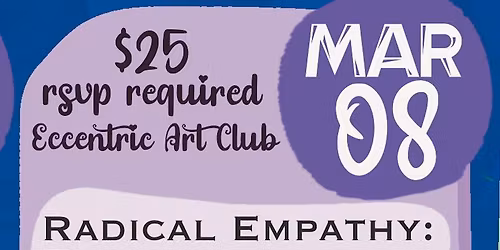 Eccentric Art Club - Radical Empathy Discussion and Patch-Making (w/ special guest Cate Thomding)