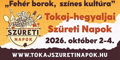 Tokaj-hegyaljai Sz\u00fcreti Napok 2026