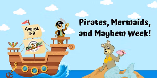 Pirates, Mermaids, and Mayhem Week!