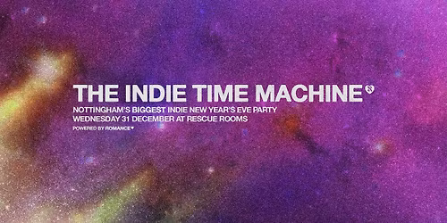 THE INDIE TIME MACHINE \ud83d\ude80 New Year's Eve Time-Travelling Party! \u2014 Rescue Rooms, Nottingham