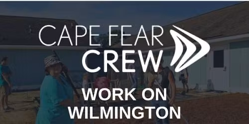 Cape Fear CREW-led Work on Wilmington Team