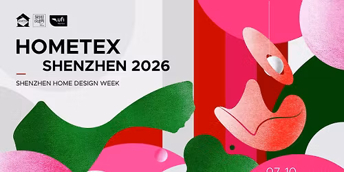 HOMETEX SHENZHEN 2026 SPRING