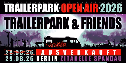 Trailerpark \u2022 Berlin \u2022 Zitadelle Spandau (Zusatzshow)
