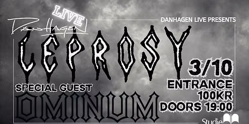 DANHAGEN LIVE PRESENTERAR LEPROSY & OMINUM.