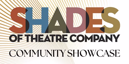 Shades of Theatre Community Showcase