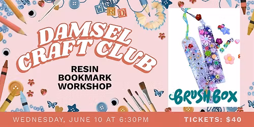 Damsel Craft Club: Resin Bookmark Workshop w\/ BrushBox