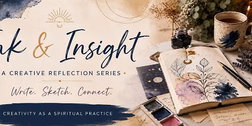 Ink & Insight: A Creative Reflection Series