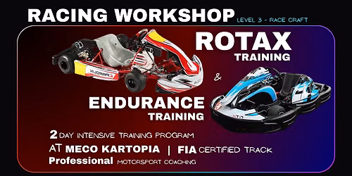 Racing Workshop - Rotax & Endurance Training 2-Day Program