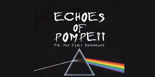 PINK FLOYD NITE WITH ECHOES OF POMPEII