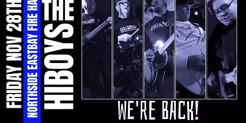 The HiBoys Are Back \u2013 Live at the Northside East Bay Firehall!