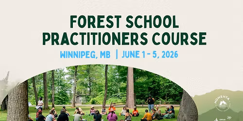 Forest and Nature School Practitioners Course - Winnipeg, MB