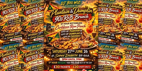 DJ Big Wiz presents Plantain & Dumplin 90\u2019s R&B Brunch