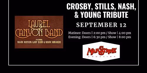 Evening: Crosby, Stills, Nash, & Young Tribute called Laurel Canyon | LIVE at Main Street Crossing
