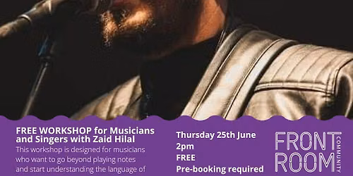 Zaid Hilal UK Tour 2026 MUSICIANS and SINGERS FREE WORKSHOP