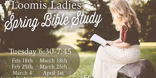 Loomis Ladies  Bible Study