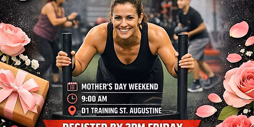 Mother's Day Workout - D1 Training St. Augustine