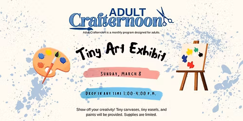 Adult Crafternoon: Tiny Art Exhibit