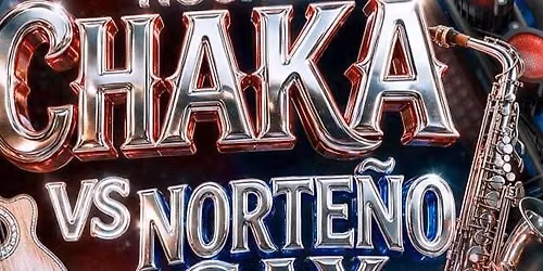 NOCHE CHAKA VS NORTE\u00d1O CON LOS CUATES DE SIANLOA, & GERU GARCIA