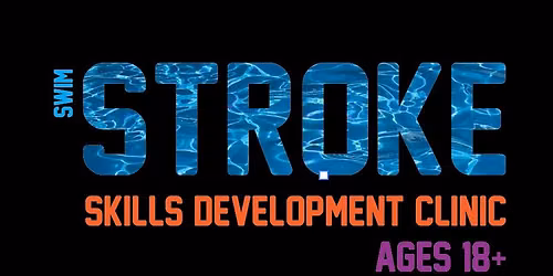 Swim Stroke Skills Development Clinic, Ages 18+