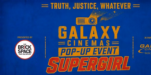 Galaxy Cinemas Pop-Up "Supergirl"