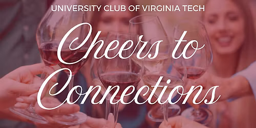 Cheers to Connections at the University Club of Virginia Tech!