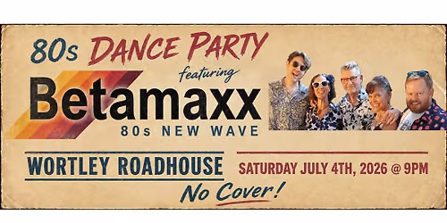 July Dance Party at The Wortley Roadhouse!