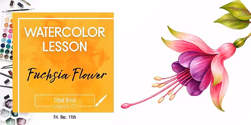 Fuchsia Flower \u2013 2.5 Hr Watercolor Lesson (Ages 12+)