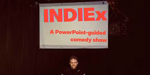 STAND UP | INDIEx: A PowerPoint guided comedy show