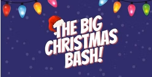 \ud83c\udf84The BIG Christmas Bash \ud83c\udf84