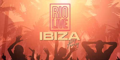 Ibiza Party: RIO Live + DJ
