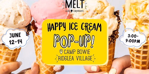MELT Ice Creams - Camp Bowie Pop-up! 