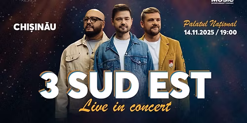 3 SUD EST \u2013 LIVE IN CONCERT. CHI\u0218IN\u0102U