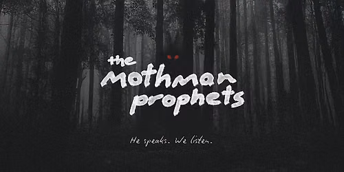 The Mothman Prophets \u2013 Film Screening & Live Podcast Experience