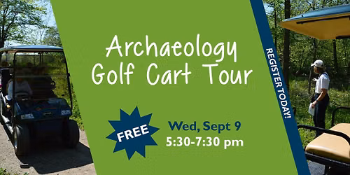 Archaeology Golf Cart Tour - Register Today!