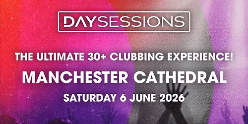 DAY SESSIONS - Manchester - June 2026