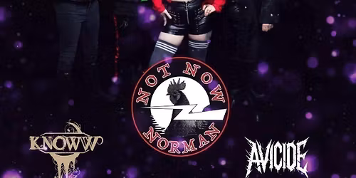 ALT Metal Night Not Now Norman\/Knoww\/Avicide