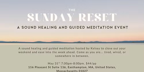 The Sunday Reset - Sound Healing and Guided Meditation