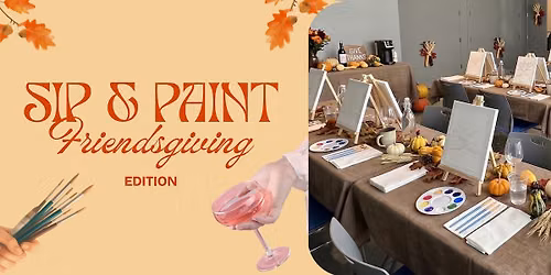 Sip & Paint: Friendsgiving Edition - Pumpkin Pie, Drinks & Creativity!