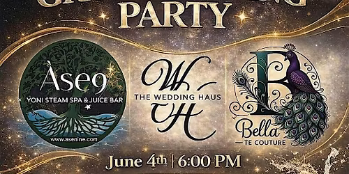 Opening Bella T\u00e9 Couture The Wedding Haus + Ase9 Yoni Steam Spa & JuiceBar