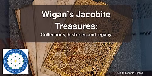 Wigan\u2019s Jacobite Treasures